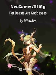 Net Game: All My Pet Beasts Are Goddesses