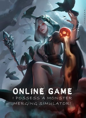 Online Game: I Possess a Monster Merging Simulator!